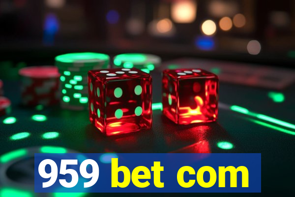 959 bet com